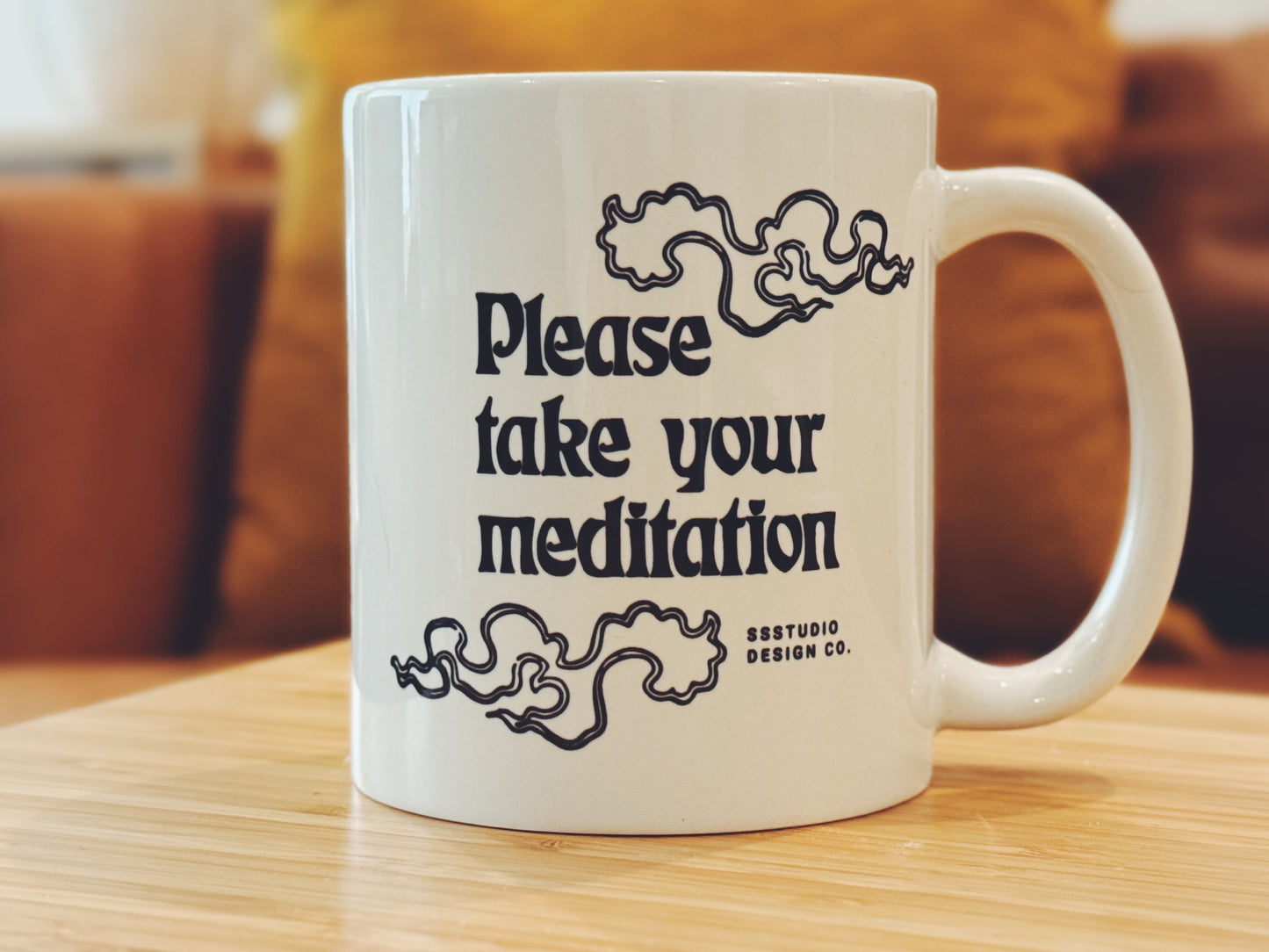Please Take Your Meditation Coffee Mug